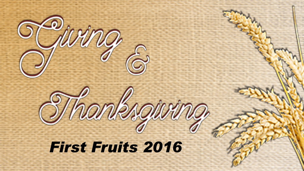 First Fruits - Time, Talent and Treasure