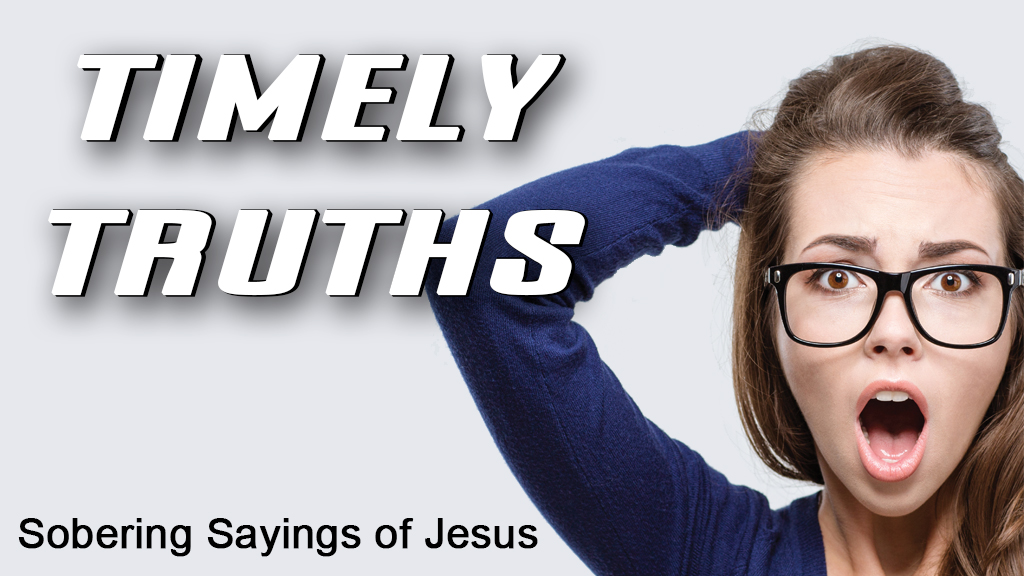 Timely Truths: Sober Sayings of Jesus